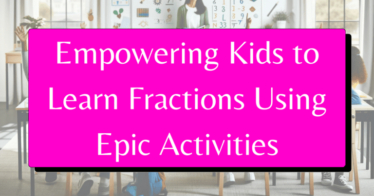 Empower Students to Learn Fractions With Word Problems Using Exciting Worksheets and Epic Activities