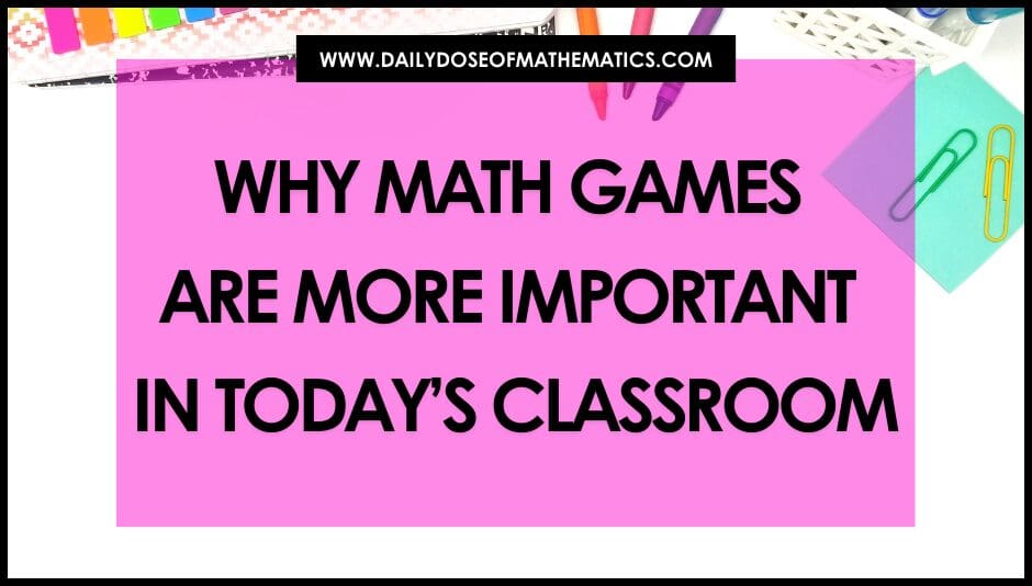 Why Math Games Are Important in Today’s Classroom