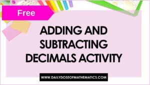 Free adding and subtracting decimals activity PDF for 5th grade math students enrichment and centers