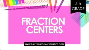5th Grade unlike Fraction Centers