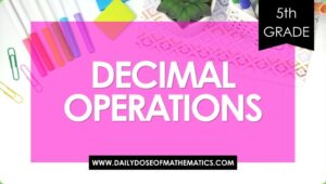 5th grade decimal addition subtraction multiplication division activities guide